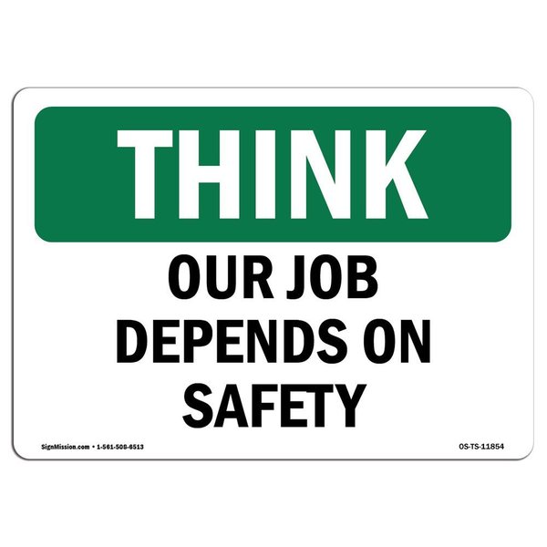 Signmission OSHA THINK Sign, Our Job Depends On Safety, 14in X 10in Decal, 10" W, 14" L, Landscape OS-TS-D-1014-L-11854